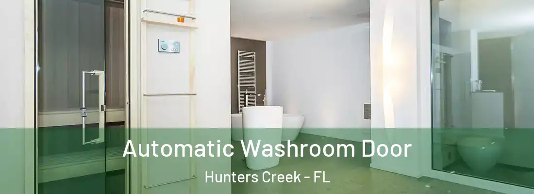 Automatic Washroom Door Hunters Creek - FL