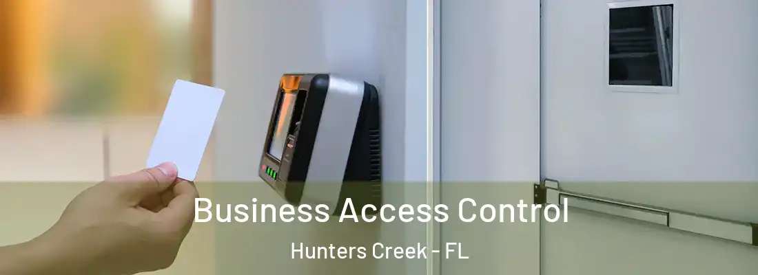  Business Access Control Hunters Creek - FL