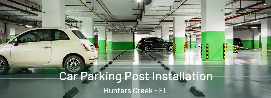 Car Parking Post Installation Hunters Creek - FL