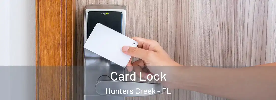 Card Lock Hunters Creek - FL