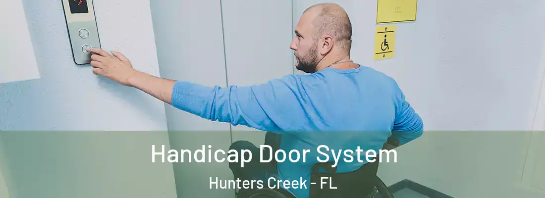 Handicap Door System Hunters Creek - FL