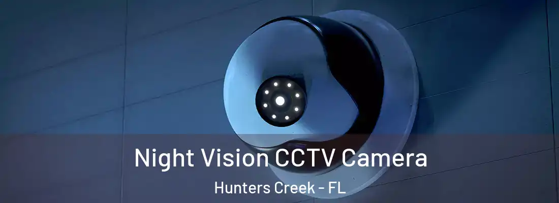 Night Vision CCTV Camera Hunters Creek - FL