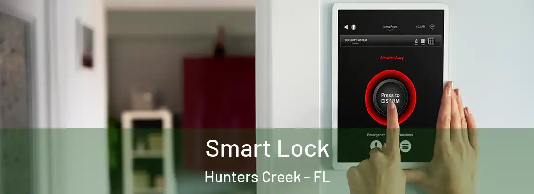  Smart Lock Hunters Creek - FL