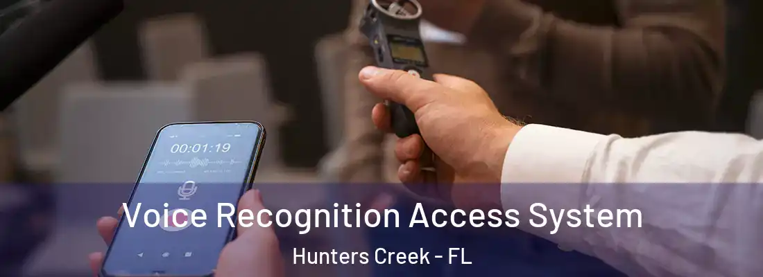 Voice Recognition Access System Hunters Creek - FL